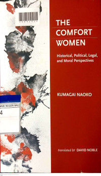 THE COMFORT WOMEN : Historical, Political, Legal, and Moral Perspectives
