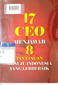 TUJUH BELAS CEO MENJAWAB 8 TANTANGAN MENUJU INDONESIA YANG LEBIH BAIK