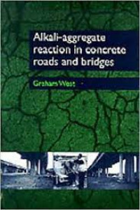 ALKALI AGGREGATE REACTION IN CONCRETE ROADS AND BRIDGES