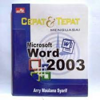 CEPAT & TEPAT MENGUASAI MICROSOFT WORD 2003