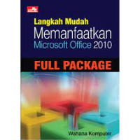 LANGKAH MUDAH MEMANFAATKAN MICROSOFT OFFICE 2010-FULL PACKAGE