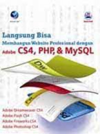 LANGSUNG BISA MEMBANGUN WEBSITE PROFESIONAL DENGAN ADOBE CS4, PHP,& MYSQL