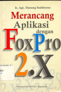 MERANCANG APLIKASI DENGAN FOXPRO 2.X
