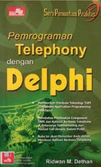 SERI PENUNTUN PRAKTIS : Pemrograman Telephony dengan Delphi