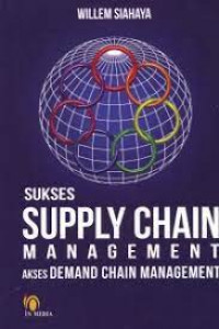 SUKSES SUPPLY CHAIN MANAGEMENT : Akses Demand Chain Management