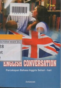 ENGLISH CONVERSATION : Percakapan Bahasa Inggris Sehari-hari