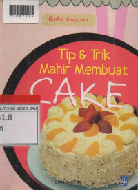 TIP DAN TRIK MAHIR MEMBUAT CAKE