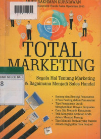 TOTAL MARKETING: Segala Hal Tentang Marketing & Bagaimana Menjadi Sales Handal