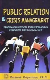 PUBLIC RELATIONS & CRISIS MANAGEMENT : Pendekatan Critical Public Relations, Etnografi Kritis & Kualitatif