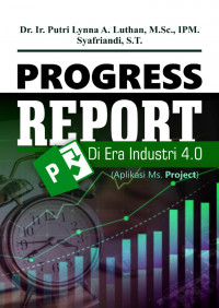 PROGRESS REPORT DI ERA INDUSTRI 4.0 (Aplikasi MS. Project )