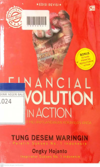 FINANCIAL REVOLUTION IN ACTION : Cara Cepat Melipatgandakan Kekayaan Anda