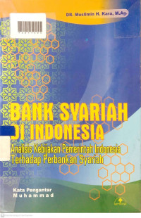 BANK SYARIAH DI INDONESIA : Analisis Kebijakan Pemerintah Indonesia Terhadap Perbankan Syariah