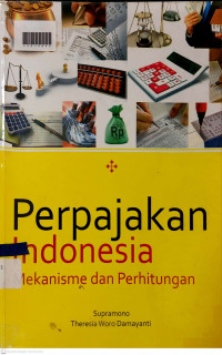 PERPAJAKAN INDONESIA : Mekanisme dan Perhitungan
