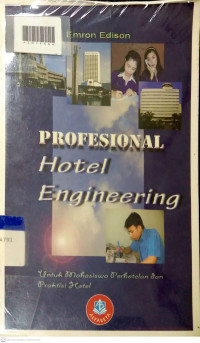 PROFESIONAL HOTEL ENGINEERING : Untuk Mahasiswa Perhotelan dan Praktisi Hotel