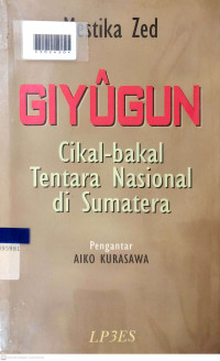 GIYUGUN : Cikal Bakal Tentara Nasional di Sumatera