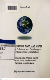 GLOBAL WARMING, FOOD, AND WATER : Problem, Solutions, and The Changes of World Geopolitical Constellation