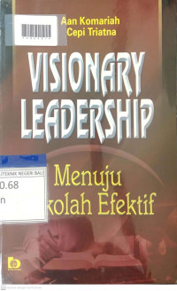 VISIONARY LEADERSHIP : Menuju Sekolah Efektif