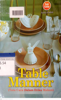 TABLE MANNER (TATA CARA DALAM ETIKA MAKAN)
