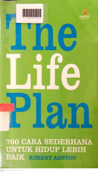THE LIFE PLAN : 700 Cara Sederhana untuk Hidup Lebih Baik