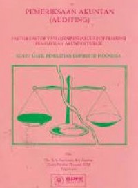 PEMERIKSAAN AKUNTAN (AUDITING) : Faktor-faktor Yang Mempengaruhi Independensi Penampilan Akuntan Publik, suatu Hasil Penelitian Empiris di Indonesia.