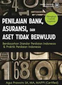 PENILAIAN BANK , ASURANSI , DAN ASET TIDAK BERWUJUD :  Berdasarkan Standar Penilaian Indonesia & Praktik Penilaian Indonesia