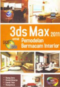 3DS MAX 2011: Untuk Pemodelan Bermacam Interior