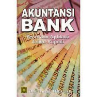 AKUNTANSI BANK : Teori dan Aplikasi Dalam Rupiah.