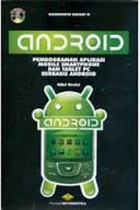 ANDROID : Pemrograman Aplikasi Mobile Smartphone dan Tablet PC Berbasis Android