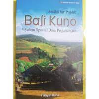 ARSITEKTUR PUBLIK BALI KUNO : Sistem Spasial Desa Pegunungan