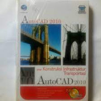 AUTOCAD 2010 : Untuk Konstruksi Infrastruktur Transportasi