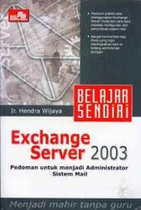 BELAJAR SENDIRI EXCHANGE SERVER 2003