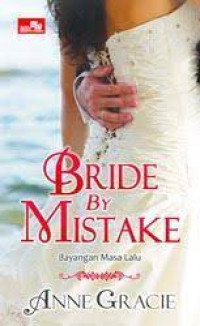 BRIDE BY MISTAKE : Bayang Masa Lalu