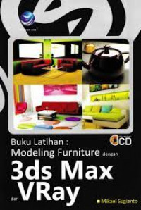 BUKU LATIHAN : MODELING FURNITURE DENGAN 3 DS MAX DAN VRAY