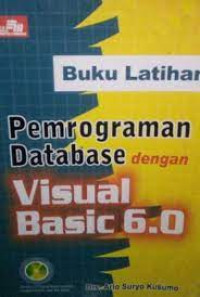 BUKU LATIHAN PEMROGRAMAN DATABASE DENGAN VISUAL BASIC 6.0