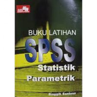 BUKU LATIHAN SPSS : Statistik Parametrik