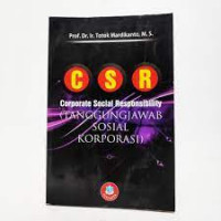 CSR ( CORPORATE SOCIAL RESPONSIBILITY ) : ( Tanggung Jawab Sosial Korporasi )