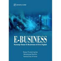 E - BUSINESS : Konsep Dasar E - Business Di Era Digital