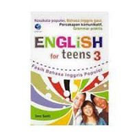 ENGGLISH FOR TEENS 3 : Fasih Bahasa Inggris Pepuler