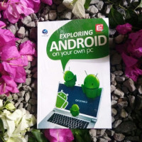 EXPLORING ANDROID ON YOUR PC