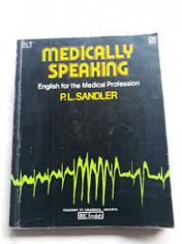 MEDICALLY SPEAKING ENGLISH FOR THE MEDICAL PROFESSION