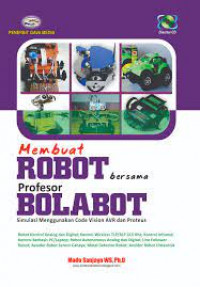 MEMBUAT ROBOT BERSAMA PROFESOR BOLABOT