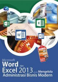 Microsorft Word dan Execel 2013 Untuk Mengelola Adminitrasi Bisnis Modern