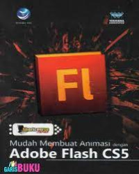 Mudah Membuat Animasi Dengan Adobe Flash CS5