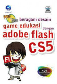Panduan Aplikasi Dan Solusi Beragam Desain Game Edukasi Dengan Adobe Flash CS5
