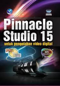PANDUAN APLIKASI & SOLUSI  ( PAS ) PINANCLE STUDIO 15 UNTUK PENGOLAHAN VIDIO DIGITAL