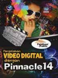PANDUAN PRAKTIS PENGELAAN VIDEO DIGITAL DENGAN PINANCLE 14