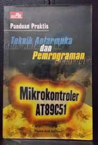PANDUAN PRAKTIS TEKNIK ANTARMUKA DAN PEMROGRAMAN MIKROKONTROLER AT89C51