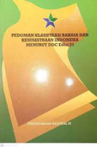 PEDOMAN KLASIFIKASI BAHASA DAN KESUSASTRAAN INDONESIA MENURUT DDC EDISI 23