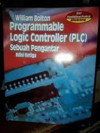 PROGRAMMABLE LOGIC CONTROLLER (PLC) : Sebuah Pengantar