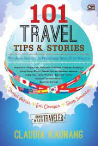 SERATUS SATU TRAVEL TIPS AND STORIES : Panduan dan Cerita Perjalanan Seru di 20 Negara